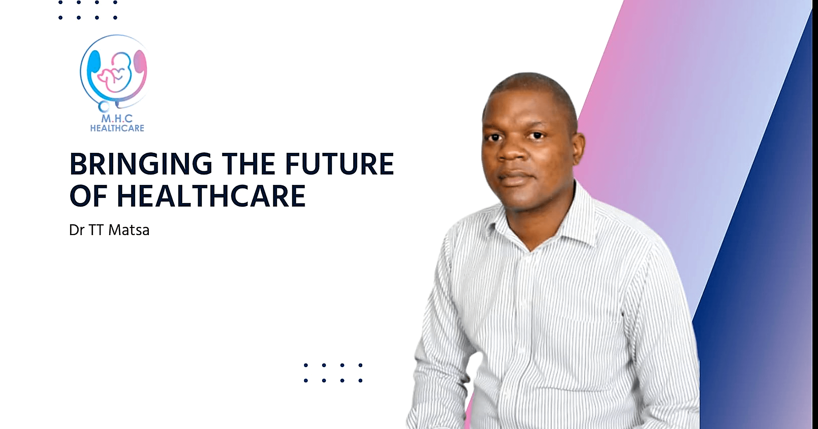 Dr. Tawanda Takawira Matsa, OB/GYN and founder of M.H.C Healthcare